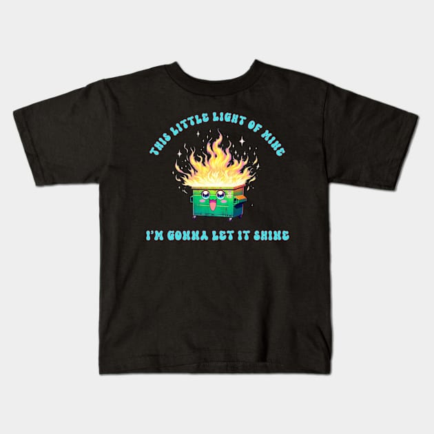 This little Light of Mine Dumpster Fire Kids T-Shirt by Cun-Tees!